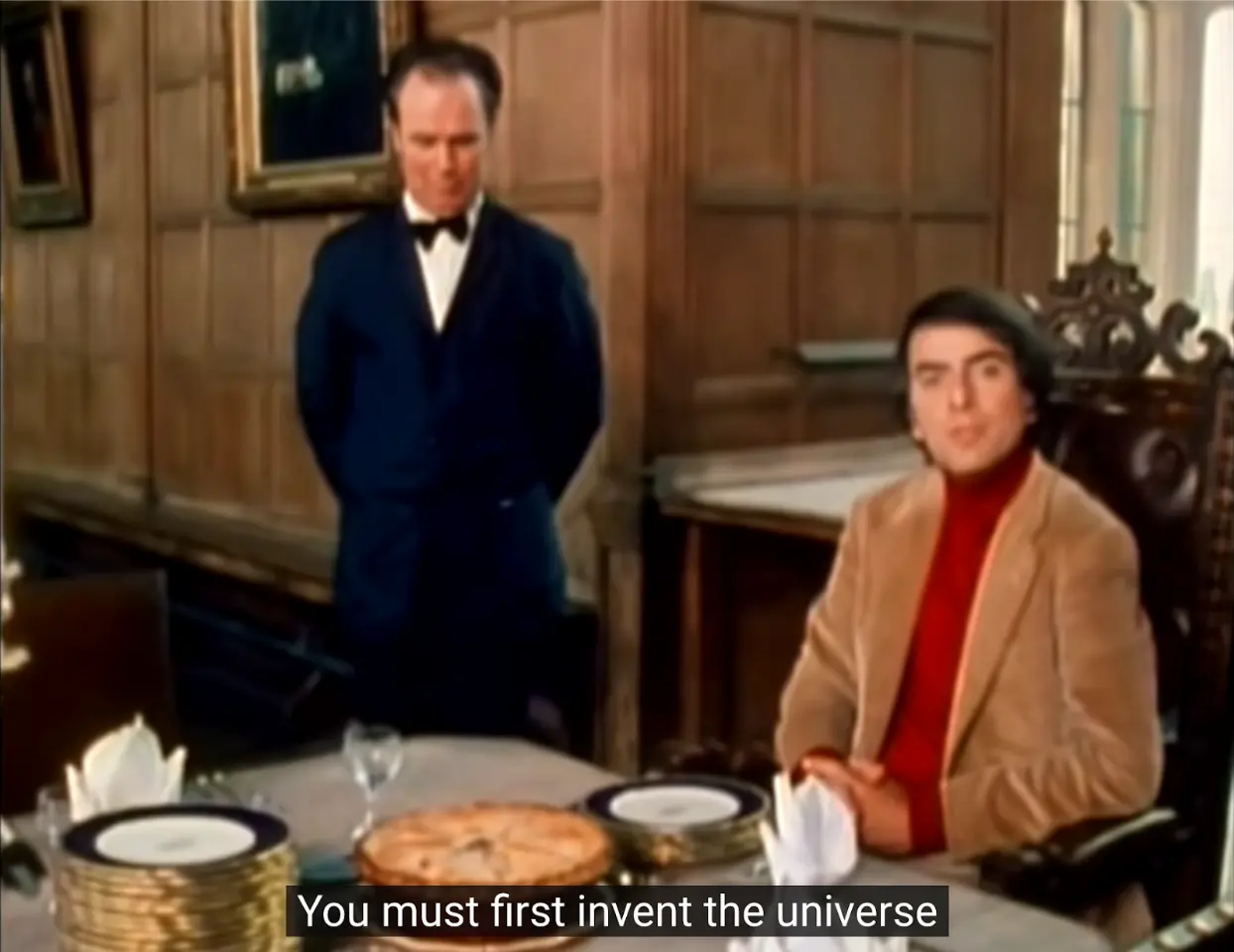 You must first invent the universe